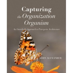 Capturing the Organization Organism: An Outside-In Approach to Enterprise Architecture