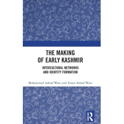 The Making of Early Kashmir: Intercultural Networks and Identity Formation