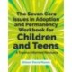 The Seven Core Issues in Adoption and Permanency Workbook for Children and Teens: A Trauma-Informed Resource