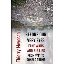 Before Our Very Eyes, Fake Wars and Big Lies: From 9/11 to Donald Trump
