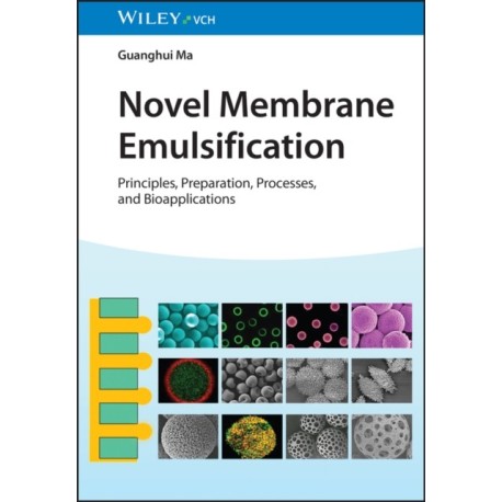 Novel Membrane Emulsification: Principles, Preparation, Processes, and Bioapplications
