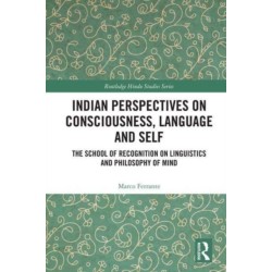 Indian Perspectives on Consciousness, Language and Self: The School of Recognition on Linguistics and Philosophy of Mind