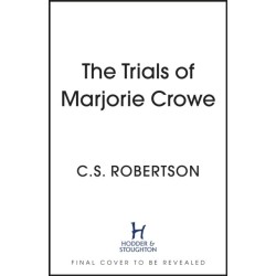 The Trials of Marjorie Crowe: a Scottish-set gripping crime thriller about witchcraft, shortlisted for the CWA Twisted Dagger 2025