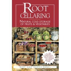 Root Cellaring: Natural Cold Storage of Fruits & Vegetables