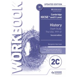 Cambridge IGCSE and O Level History Workbook 2C - Depth study: The United States, 1919–41 2nd Edition