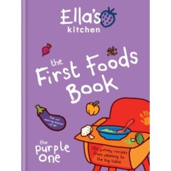Ella's Kitchen: The First Foods Book: Brand new, fully revised and updated (The Purple One)