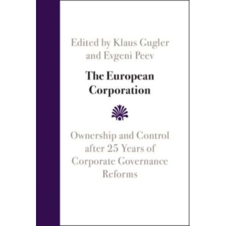 The European Corporation: Ownership and Control after 25 Years of Corporate Governance Reforms