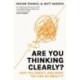 Are You Thinking Clearly?: Why you aren't and what you can do about it