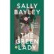 The Green Lady: A Spirit, a Story, a Place