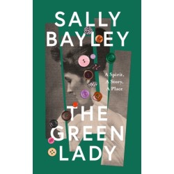 The Green Lady: A Spirit, a Story, a Place