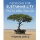 Decisions for Sustainability: Facts and Values