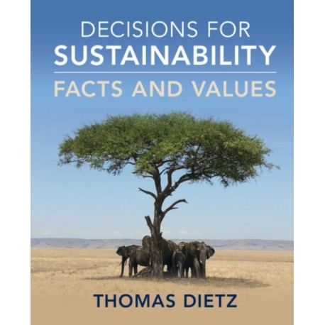 Decisions for Sustainability: Facts and Values