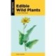 Edible Wild Plants: A Falcon Field Guide