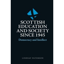 Scottish Education and Society since 1945: Democracy and Intellect