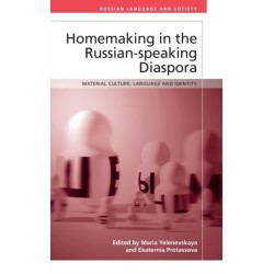 Homemaking in the Russian-speaking Diaspora: Material Culture, Language and Identity