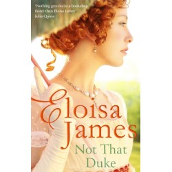 Not That Duke: A sensual, witty enemies-to-lovers Regency romance