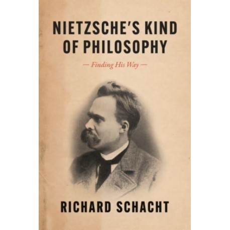 Nietzsche's Kind of Philosophy: Finding His Way