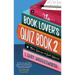 The Book Lover's Quiz Book 2: More Quizzes for Book Whizzes