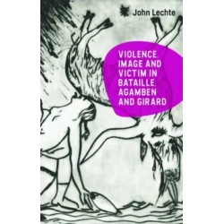 Violence, Image and Victim in Bataille, Agamben and Girard