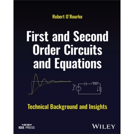 First and Second Order Circuits and Equations: Technical Background and Insights