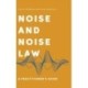 Noise and Noise Law: A Practitioner’s Guide