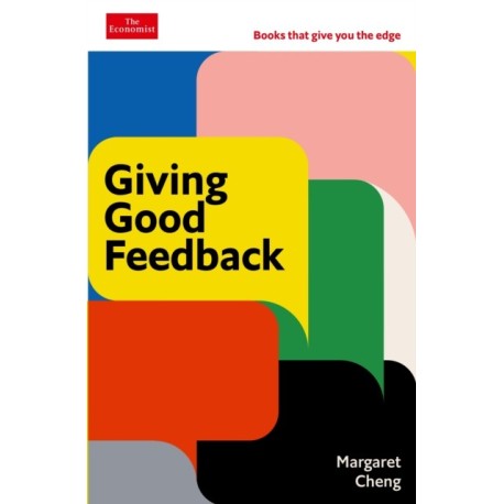 Giving Good Feedback: An Economist Edge book