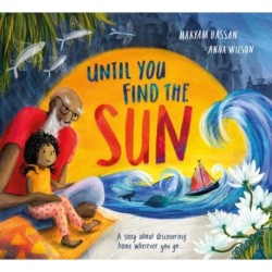 Until You Find The Sun: A story about discovering home wherever you go