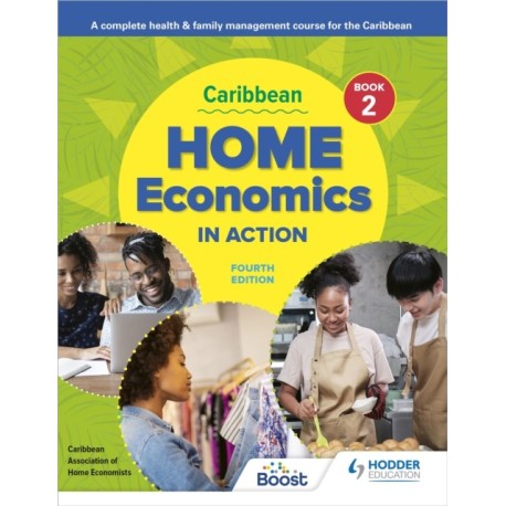 Caribbean Home Economics in Action Book 2 Fourth Edition: A complete health & family management course for the Caribbean