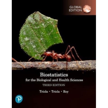 Biostatistics for the Biological and Health Sciences, Global Edition