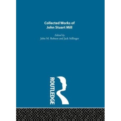 Collected Works of John Stuart Mill