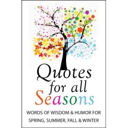 Quotes for All Seasons: Over 150 Quotations for Year-Round Inspiration