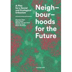 Neighbourhoods for the Future: A Plea for a Social and Ecological Urbanism