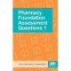 Pharmacy Foundation Assessment Questions 1