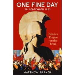 One Fine Day: Britain's Empire on the Brink