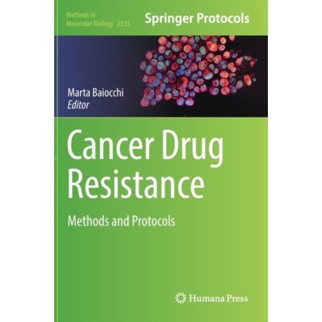 Cancer Drug Resistance: Methods and Protocols