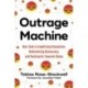 Outrage Machine: How Tech Amplifies Discontent, Disrupts Democracy – and What We Can Do About It