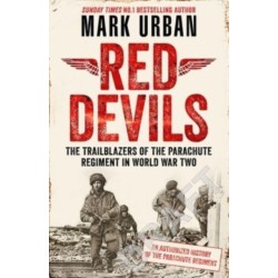 Red Devils: The Trailblazers of the Paras in World War Two