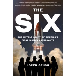 The Six: The Untold Story of America's First Women in Space