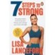 7 Steps to Strong: Get Fit. Boost Your Mood. Kick Start Your Confidence