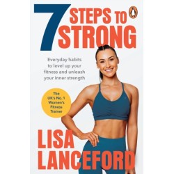 7 Steps to Strong: Get Fit. Boost Your Mood. Kick Start Your Confidence