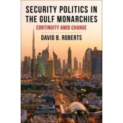 Security Politics in the Gulf Monarchies: Continuity Amid Change