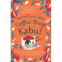 Farewell to The Little Coffee Shop of Kabul: the unmissable final instalment in the internationally bestselling series