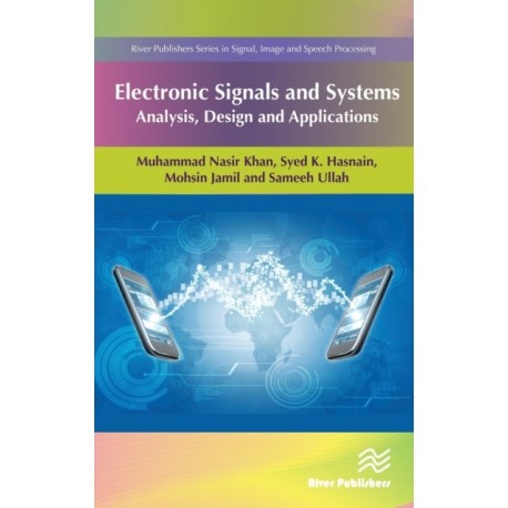 Electronic Signals and Systems: Analysis, Design and Applications