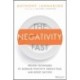 The Negativity Fast: Proven Techniques to Increase Positivity, Reduce Fear, and Boost Success
