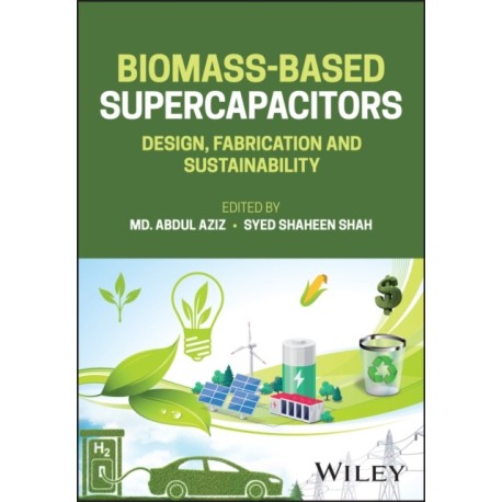 Biomass-Based Supercapacitors: Design, Fabrication and Sustainability