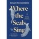 Where the Seals Sing