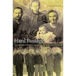 Hard Passage: A Mennonite Family's Long Journey from Russia to Canada