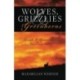 Wolves, Grizzlies and Greenhorns: Death and Coexistence in the American West