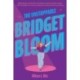 The Unstoppable Bridget Bloom