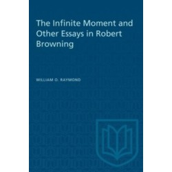 The Infinite Moment and Other Essays in Robert Browning